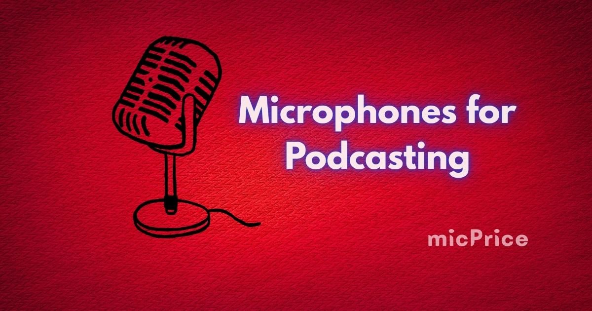 Microphones for Podcasting