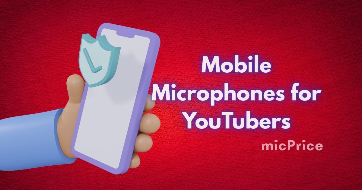 Mobile Microphones for YouTubers